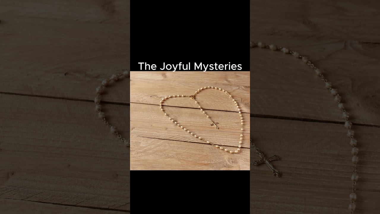 The Joyful Mysteries of the Most Holy Rosary