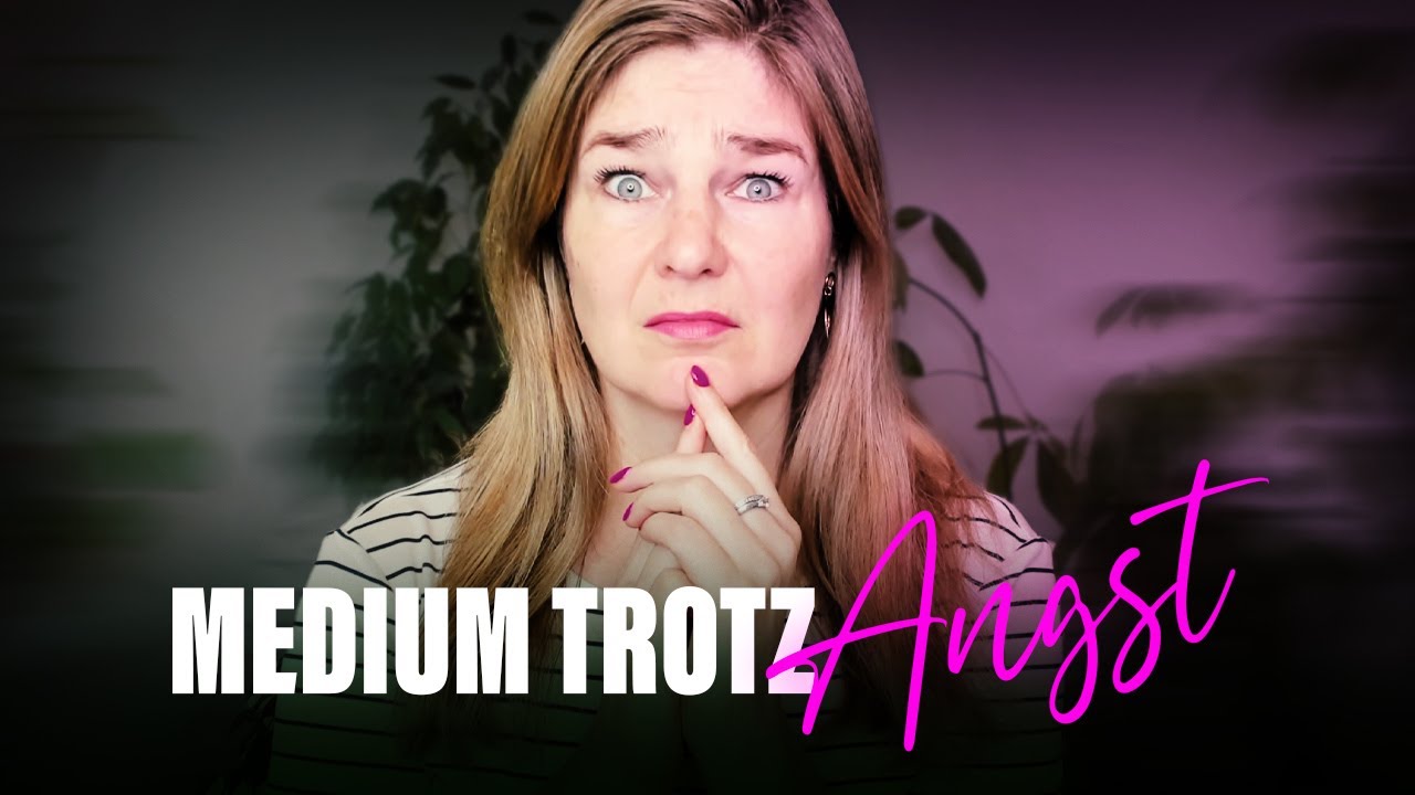 Medium trotz Angst | Glaubst Du, Du MUSST Medialität lernen, obwohl Du Angst hast?