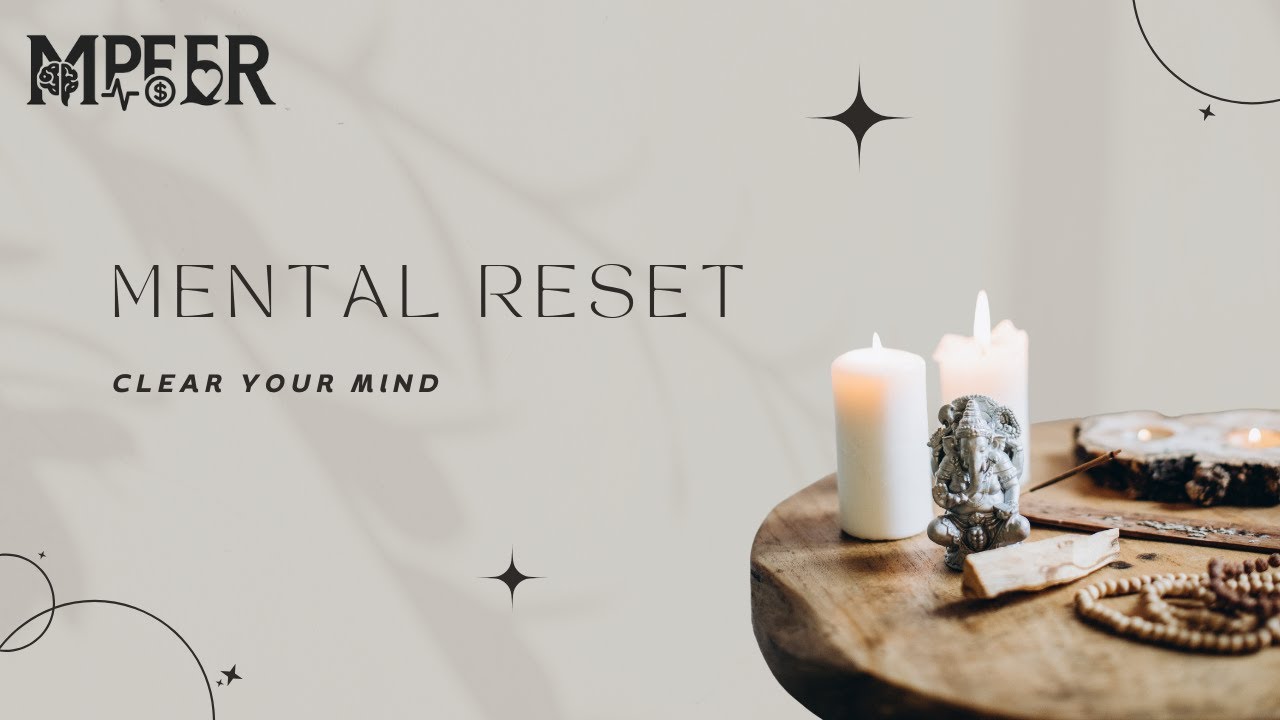 Mental Reset Routine: Clear Your Head & Regain Focus in 5 Minutes