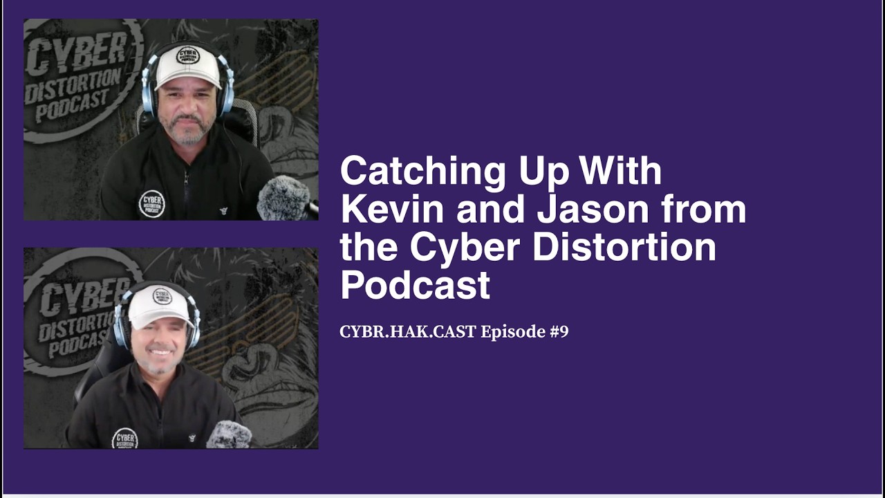 Catching Up with Kevin and Jason from the Cyber Distortion Podcast