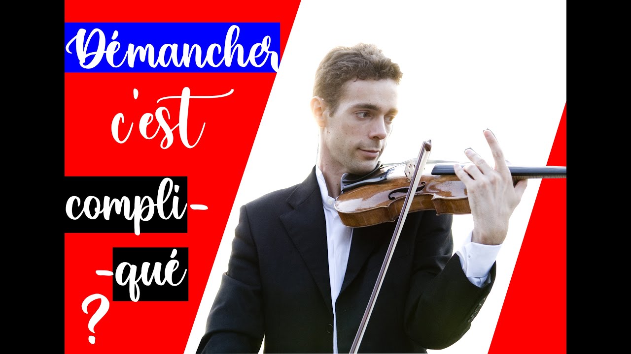 Comment DÉMANCHER au violon