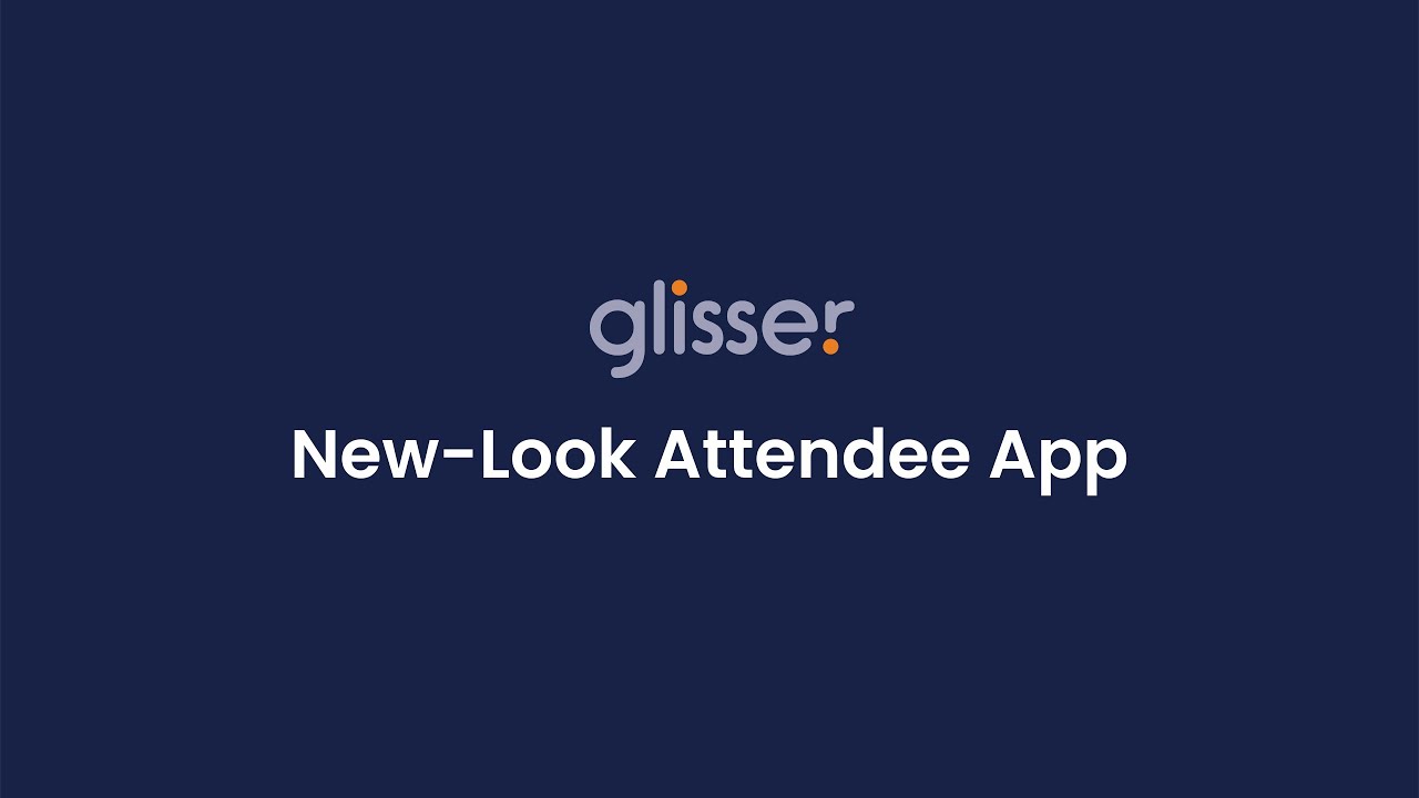 Introducing Glisser's New-Look Attendee App