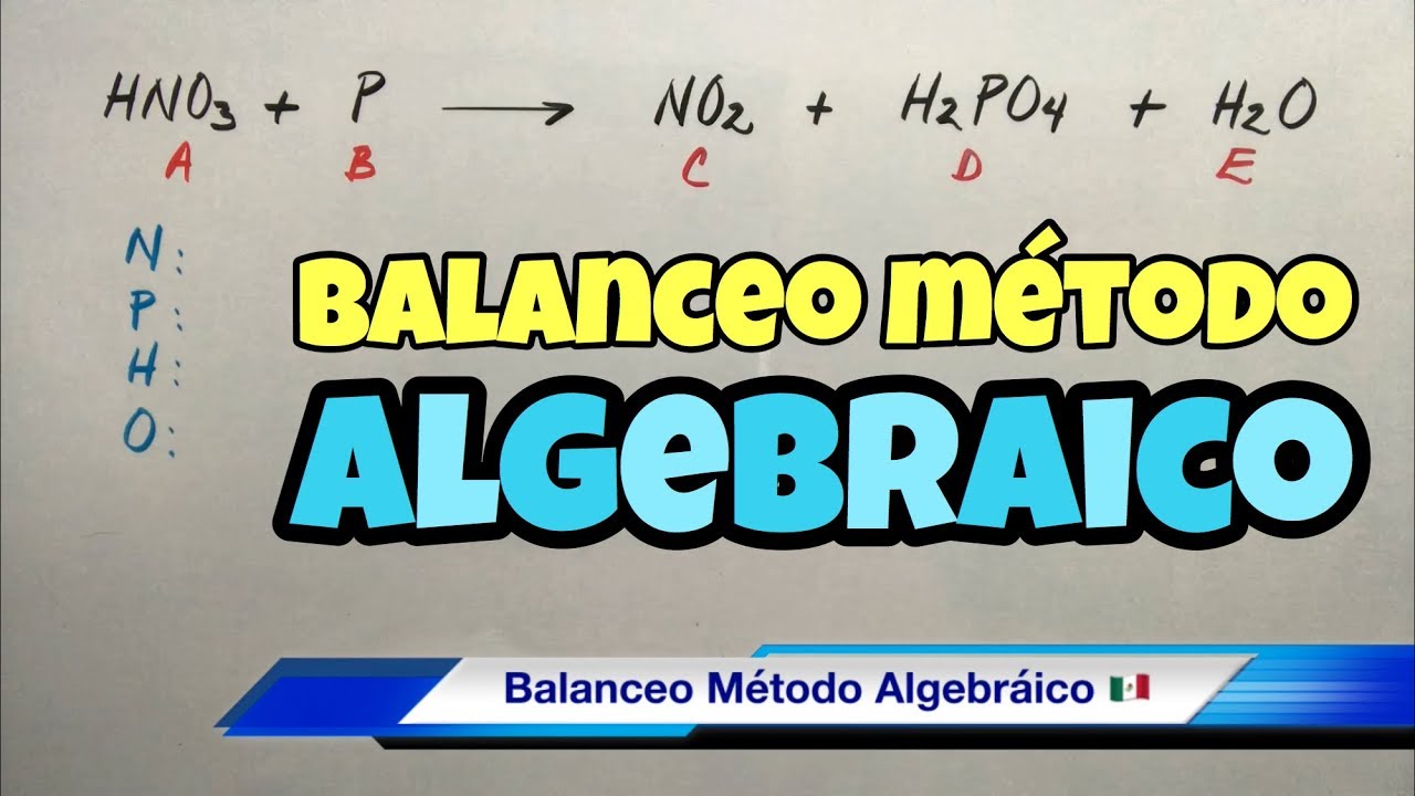 Balanceo M&eacute;todo ALGEBRAICO (paso a paso)