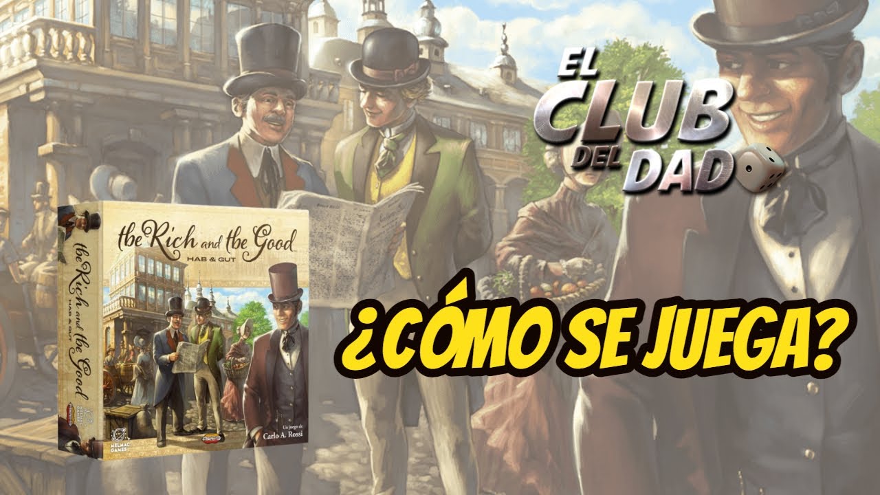The Rich and The Good - Vídeo reseña - El club del dado