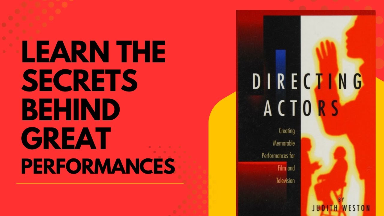 Directing Actors Book Summary | Judith Weston’s Guide to Working with Performers Book Summary