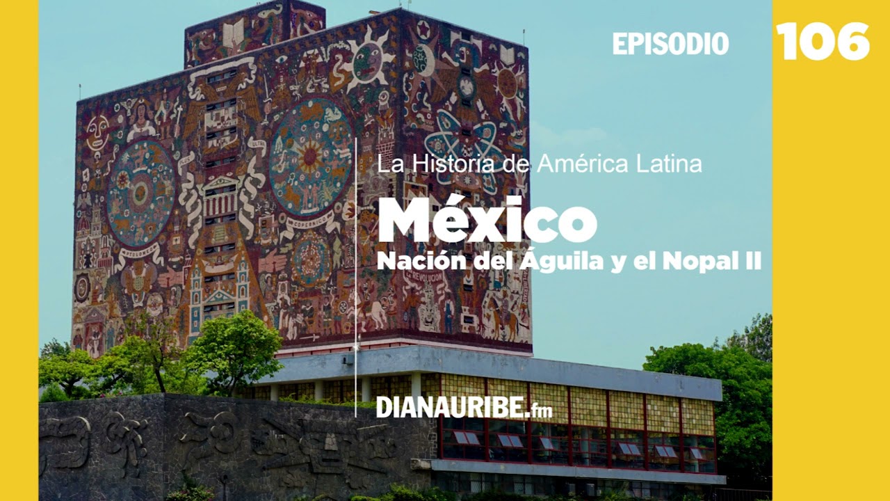 México: Nación del Águila y el Nopal II