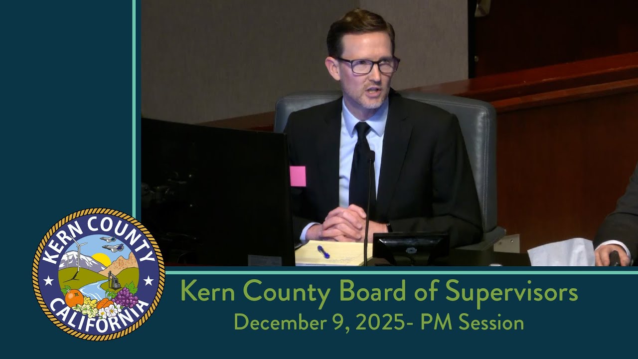 Kern County Board of Supervisors 2:00 p.m. meeting for Tuesday,  December 9, 2025