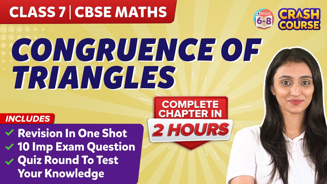Congruence of Triangles in 2 hours | Class 7 | CBSE Maths | BYJU'S