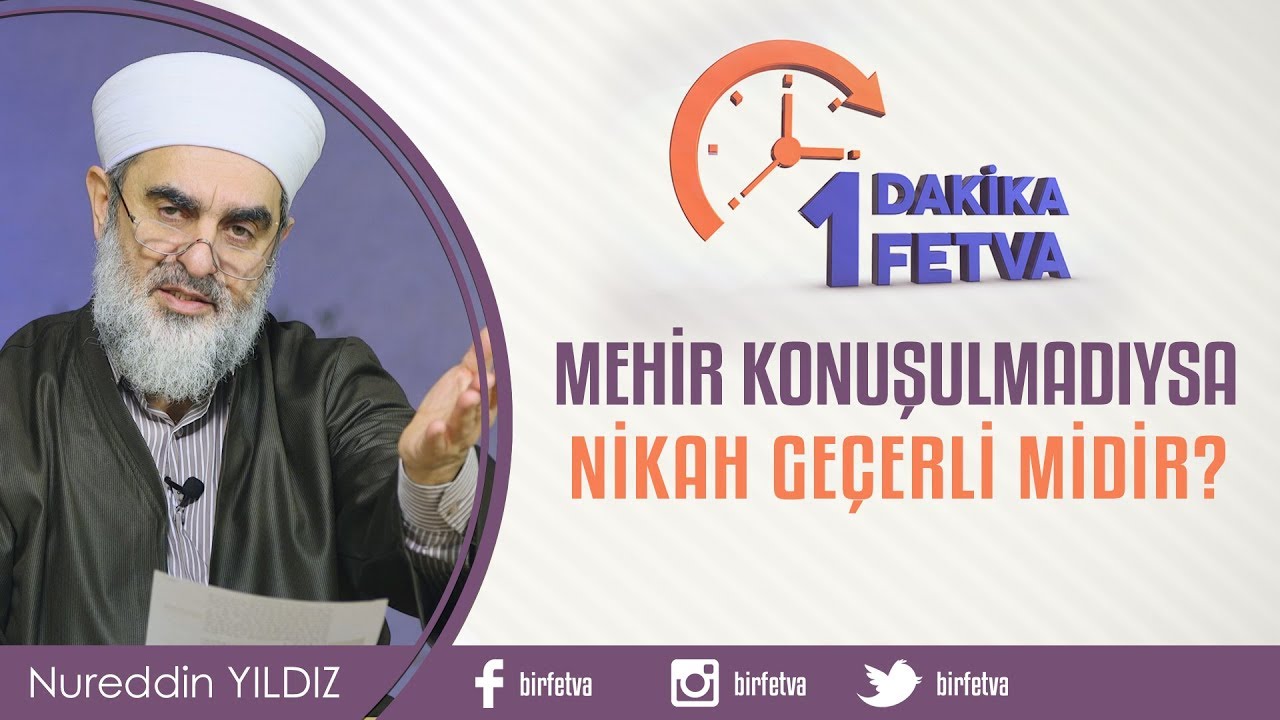 Mehir konuşulmadıysa nikah ge&ccedil;erli midir? / Birfetva - Nureddin YILDIZ