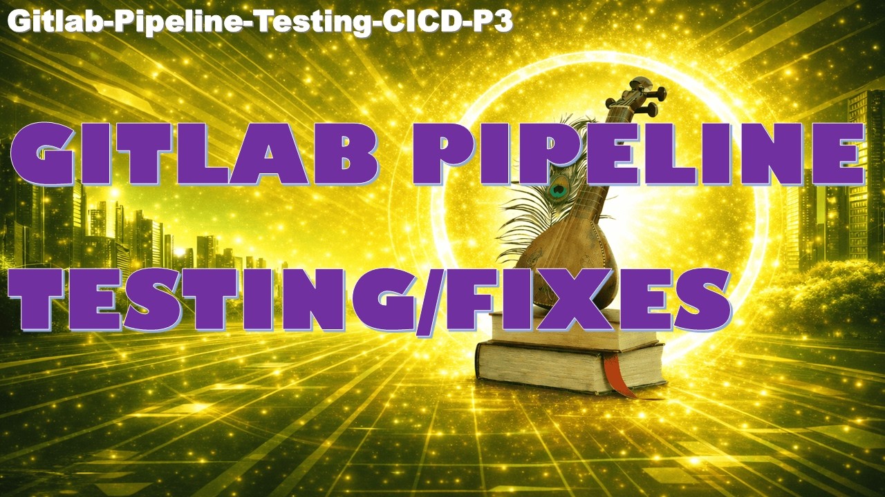 Gitlab Pipeline Creation Advance - CICD Part 3