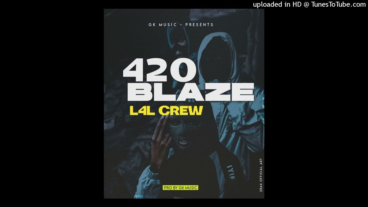L4L Crew - 420 Blaze (2025)[Prod By GK Music]