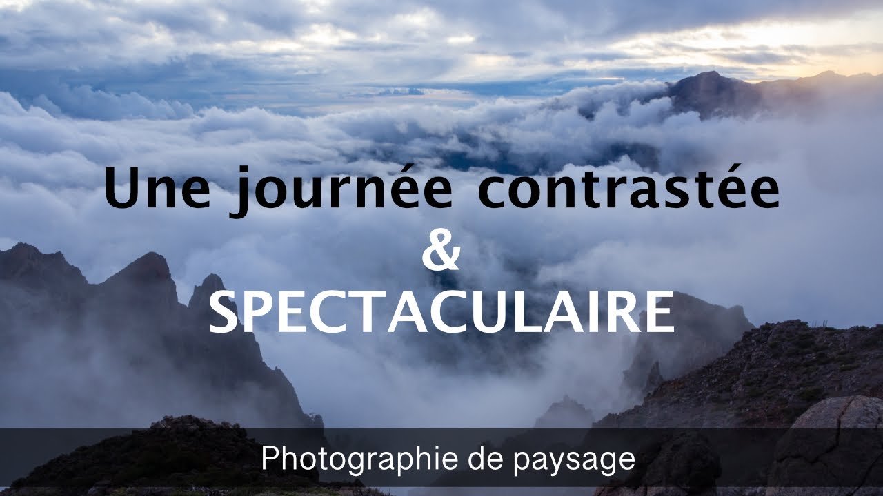 Une journée contrastée avec de belles surprises | Photographie de paysage