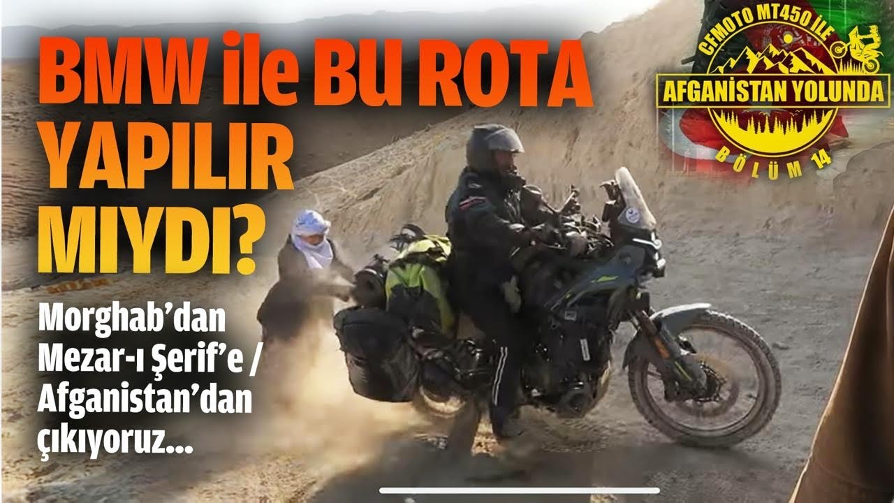 BMW ile BU ROTA YAPILIR MIYDI? 14. Bölüm: Afganistan’dan çıkıyoruz… #işbirliği