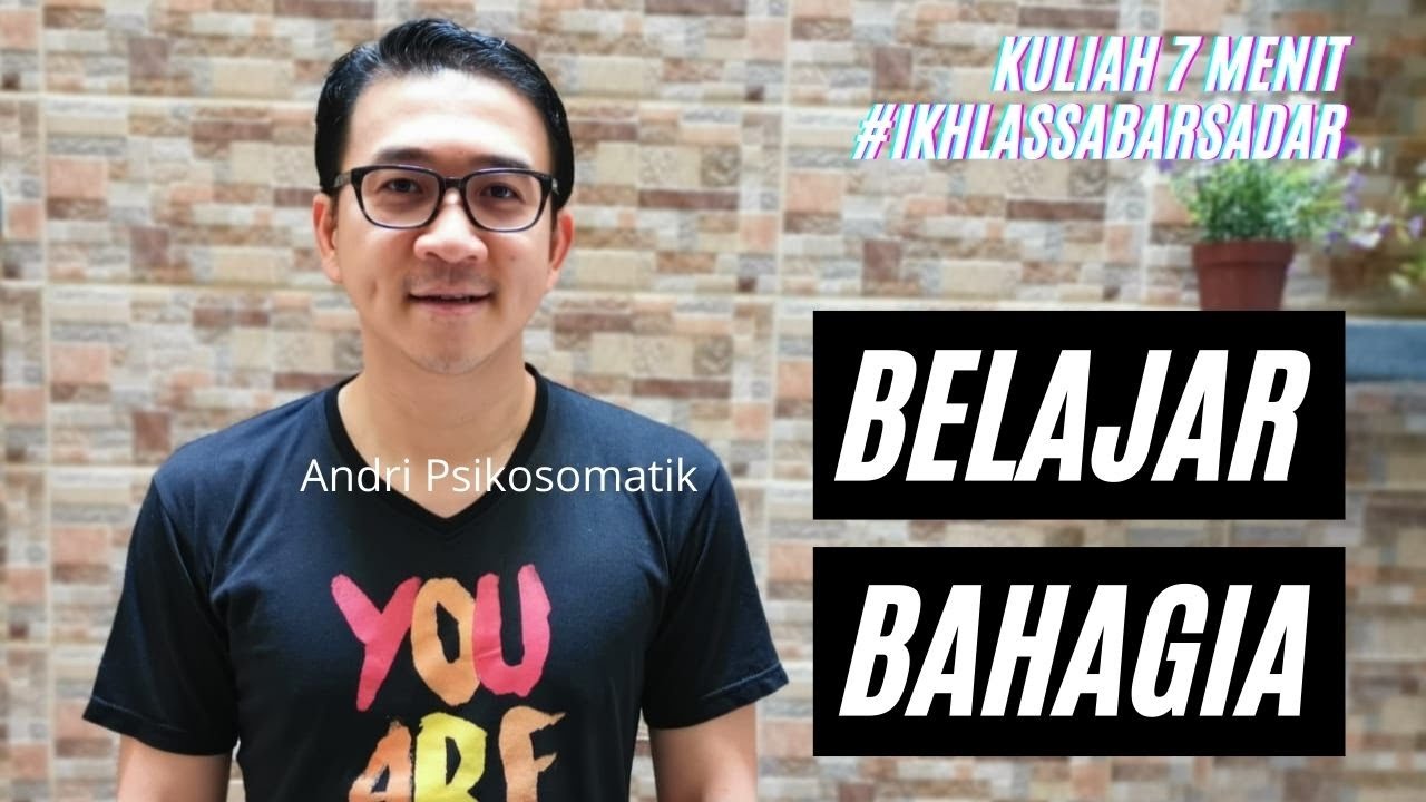 Tips Belajar Bahagia : Kurangi Cemas Dengan Prinsip Sadar dan Ikhlas