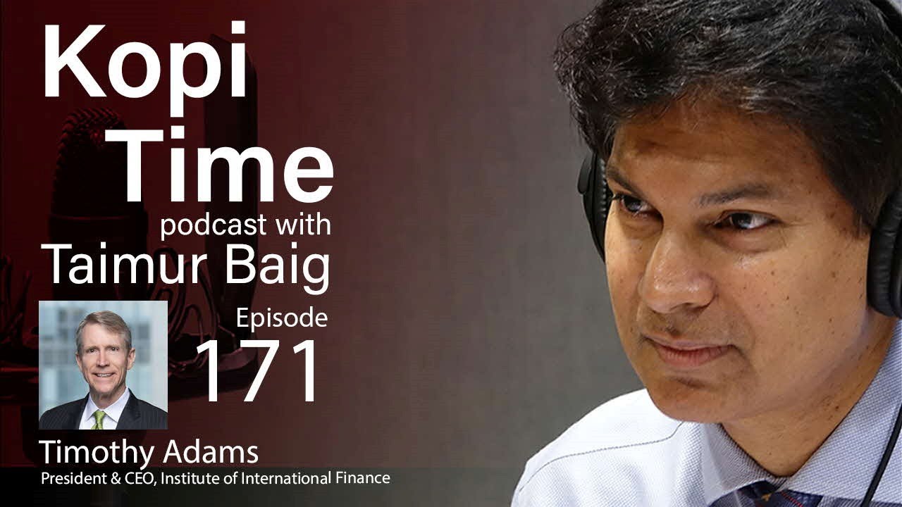 Kopi Tine E171: IIF's Tim Adams on the Fed, US fiscal, and financial stability
