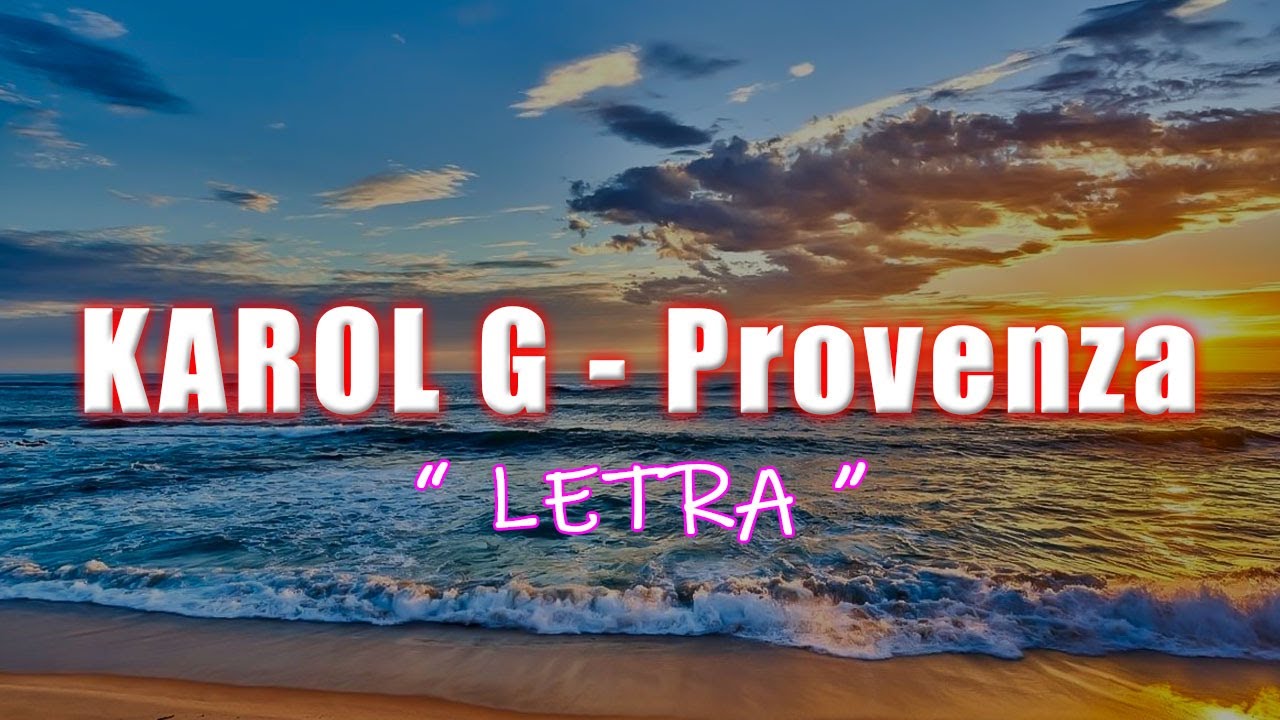 KAROL G - PROVENZA (Letra/Lyrics)