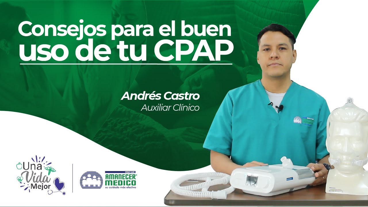 Una Vida Mejor - Cpap tratamiento para la Apnea del Sueño / Cuidados y Recomendaciones
