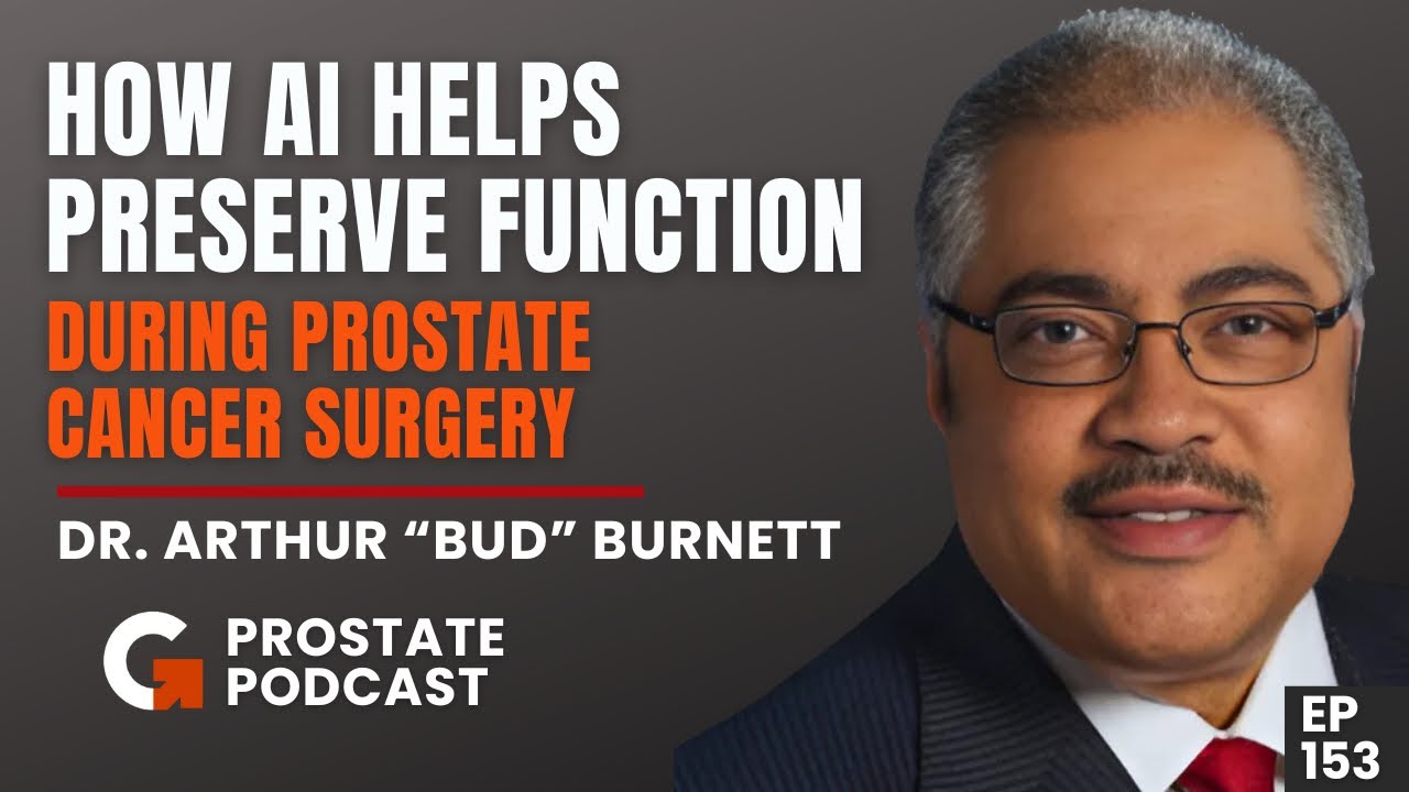Keeping Sexual Function using AI in Prostate Surgery  with Dr. Arthur Burnett  – 153