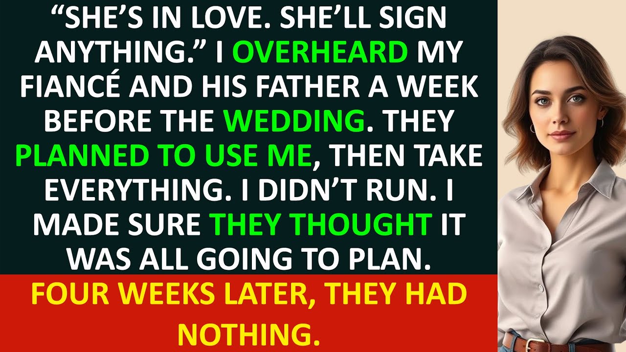 I overheard my fiancé and his father a week before the wedding. They planned to use me.