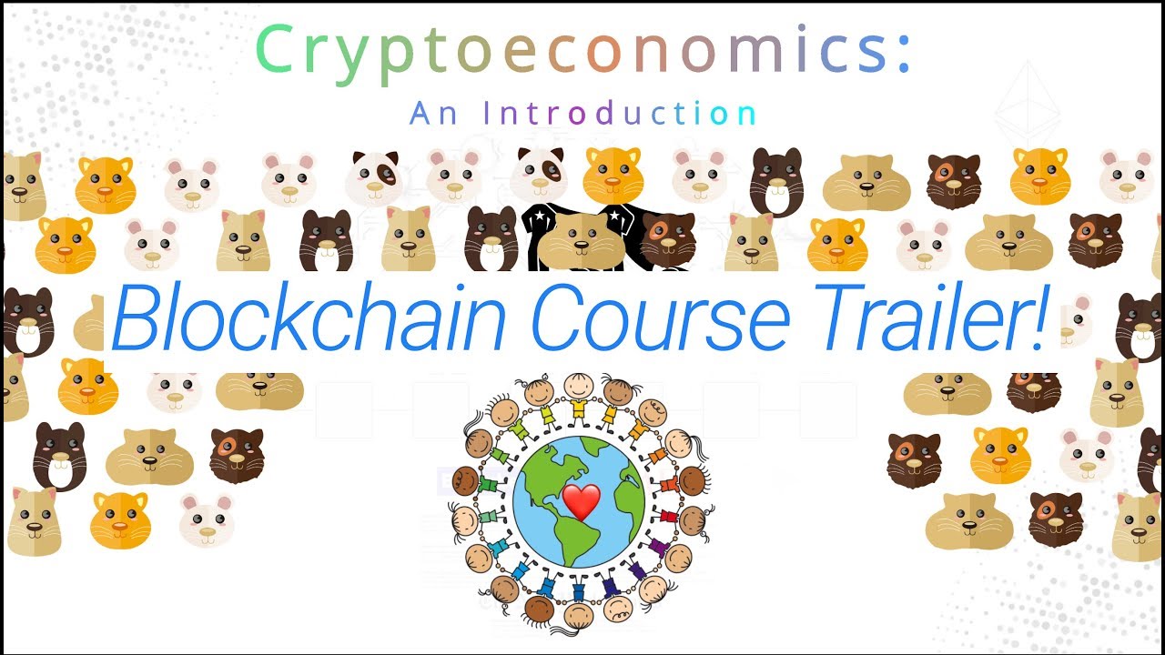 Cryptoeconomics: An Introduction - Blockchain Course Trailer