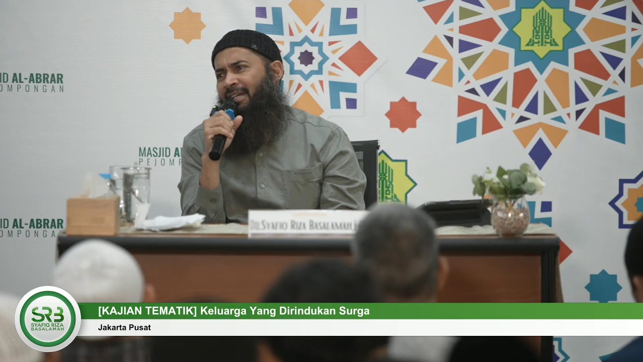 [KAJIAN TEMATIK] Keluarga Yang Dirindukan Surga - Ustadz Dr Syafiq Riza Basalamah MA