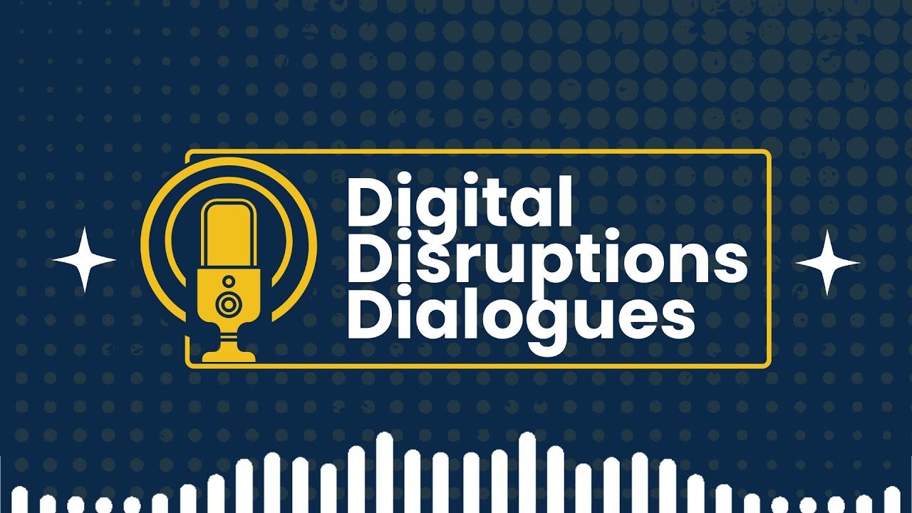 Introducing the Digital Disruptions Dialogues