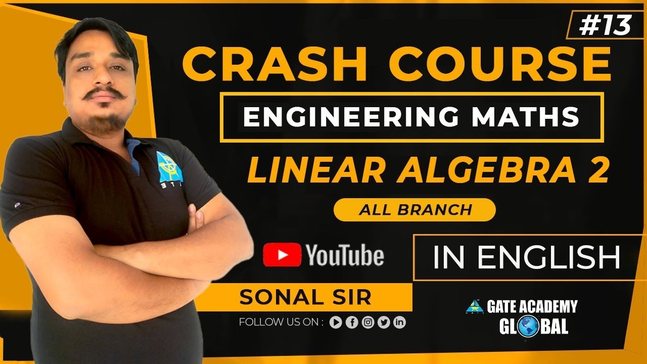 #13 | LINEAR ALGEBRA-2 | ENGINEERING MATHS | FREE CRASH COURSE by Sonal Sir | ALL BRANCH | GATE 21
