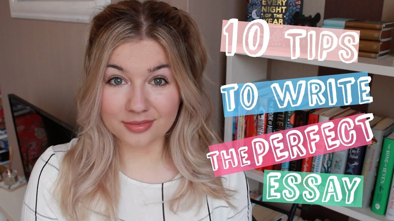 Top 10 Tips to Write the Perfect Essay