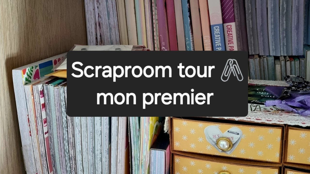 🖇 Scraproom tour/ Une première #scrap