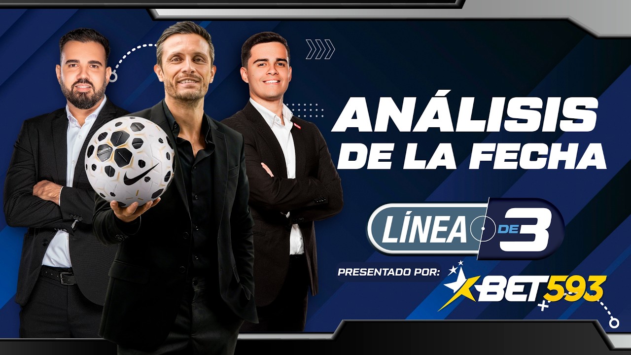 ANÁLISIS DE LA FECHA 3 DE LA LIGA ECUABET 2026 | LÍNEA DE 3