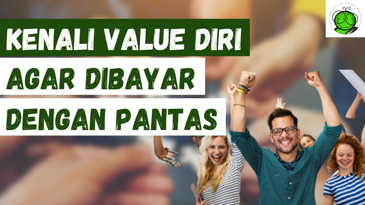 Kenali Value Diri dan Dibayar secara Pantas