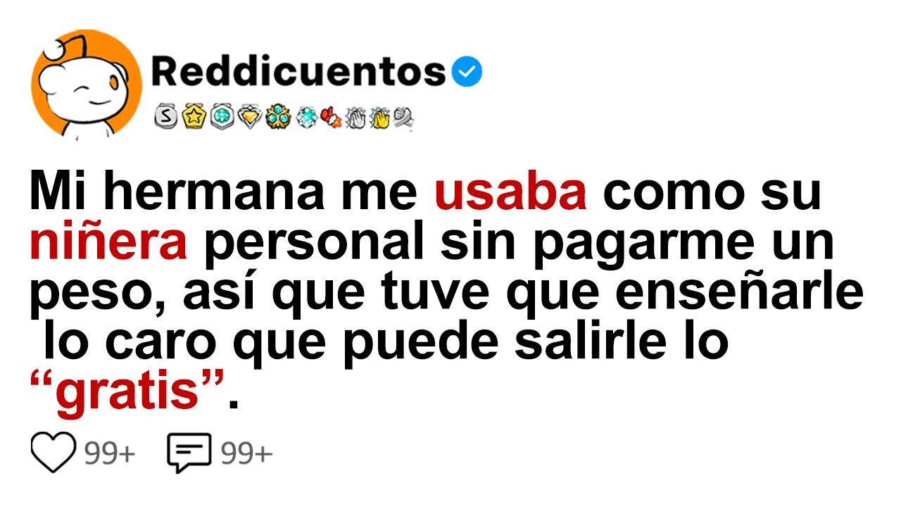 Mi Hermana Me Usaba Como Su Niñera Personal Sin Pagarme Un Peso, Así Que Tuve Que Enseñarle Lo...