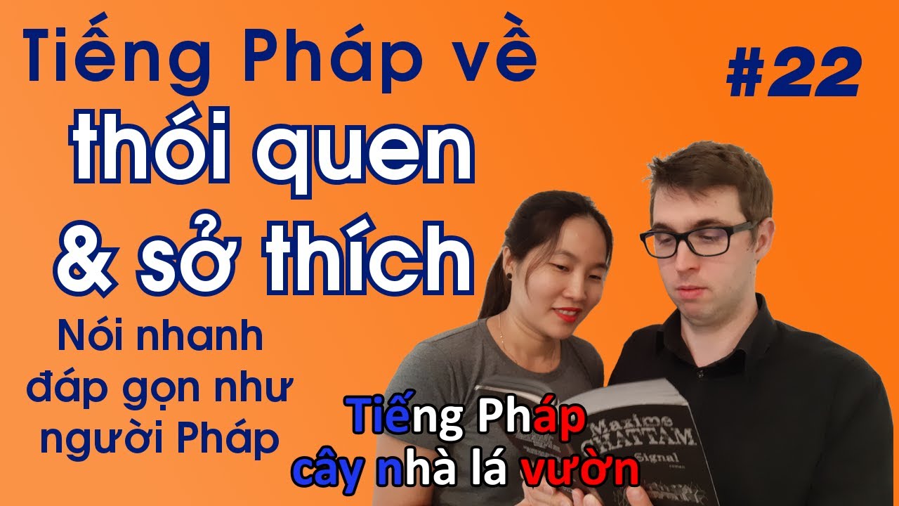 Tiếng Pháp giao tiếp về thói quen và sở thích để nói nhanh đáp gọn như người Pháp