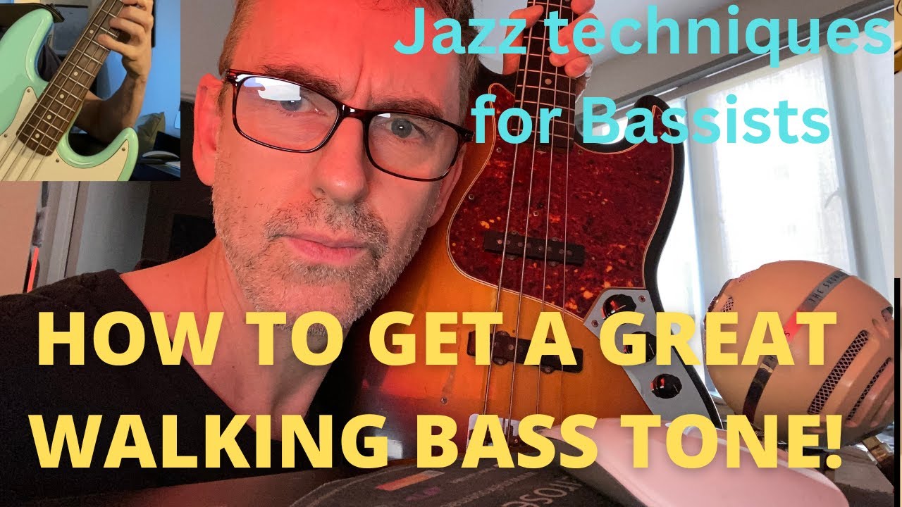 HOW TO GET A GREAT WALKING BASS TONE!  Jazz techniques for Bassists!
