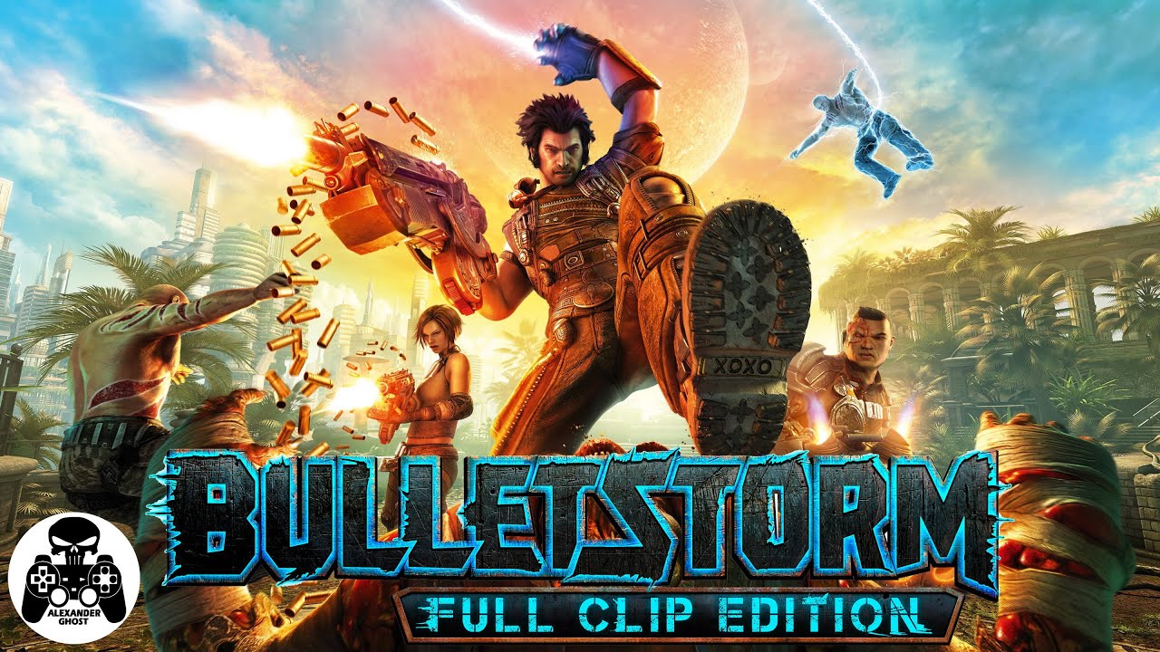 Bulletstorm Full Clip Edition полное прохождение