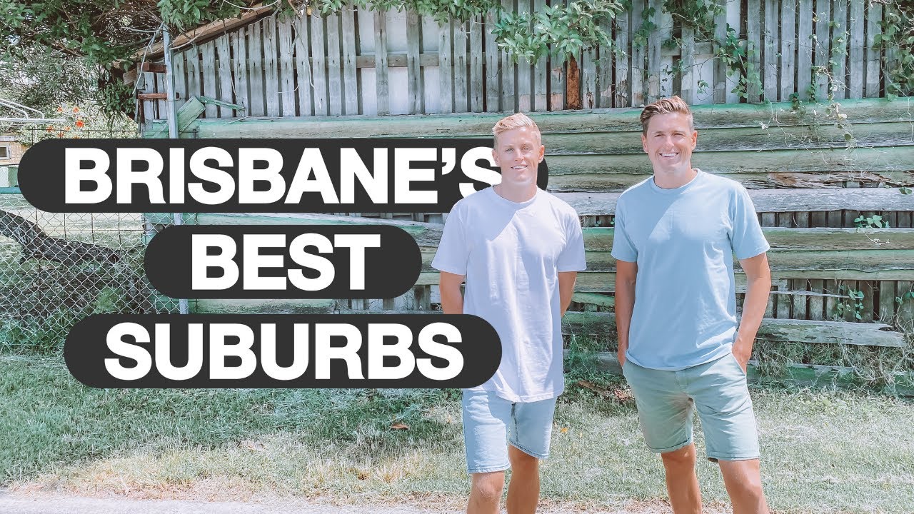 Best Suburbs In Brisbane For 2022 - Property Investing