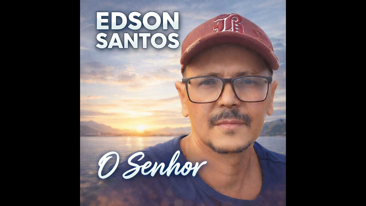 Edson Santos – O Senhor | Official Audio