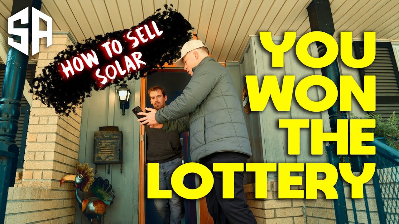 You've Won The Solar Lottery - Door To Door Solar Sales
