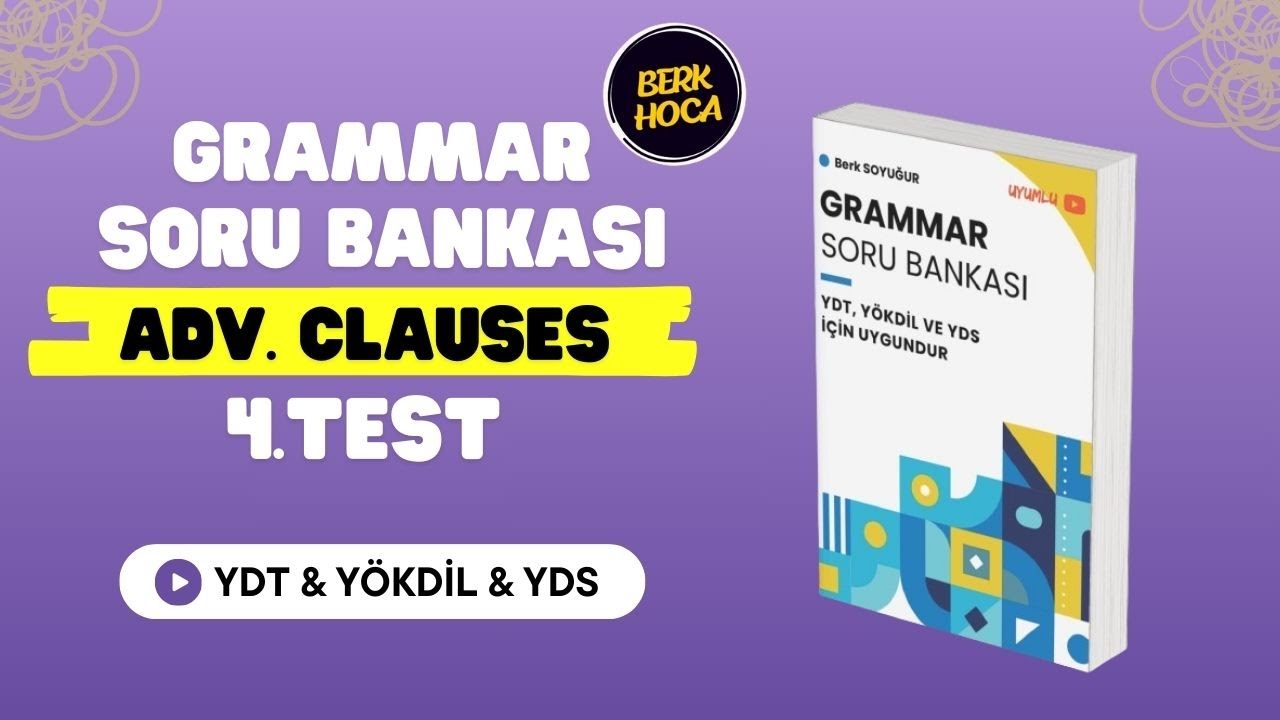 YDT-YÖKDİL-YDS Grammar Soru Bankası Çözümleri | Adverbial Clauses-4 | 26.Gün 2.Video | 2025