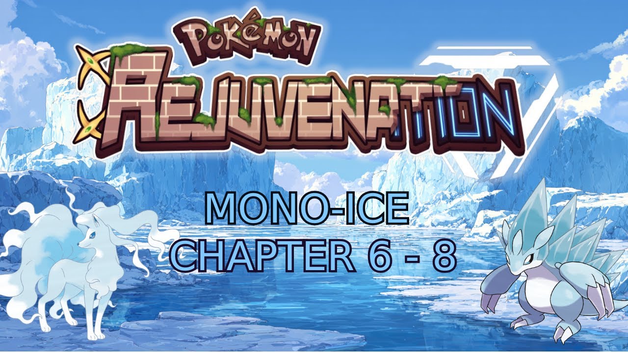Pokemon Rejuvenation v13.5 - Mono-Ice, FullEVs - Ch. 6 - 8