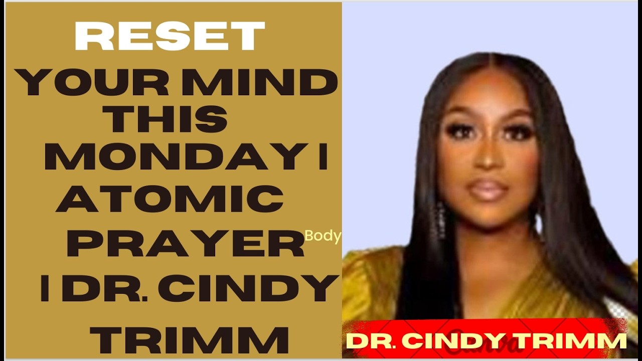Reset Your Mind This Monday | Atomic Prayer | Dr. Cindy Trimm