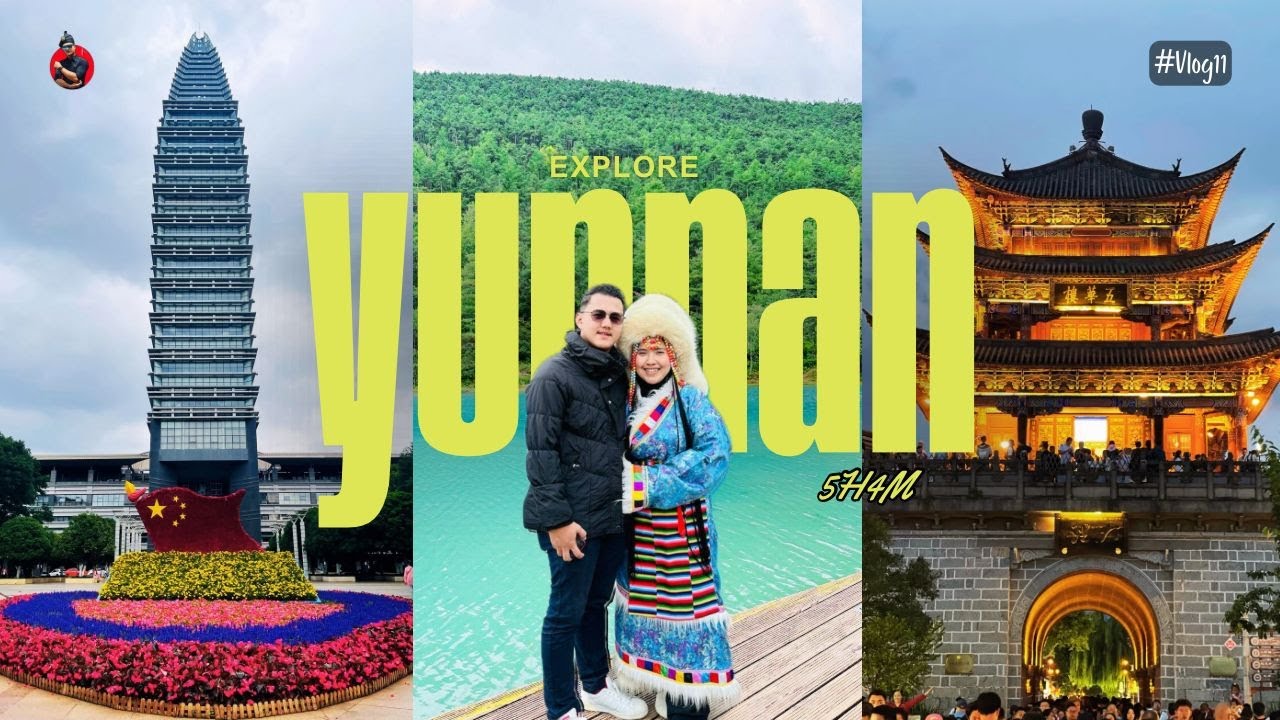 YUNNAN CHINA 5H4M - TEMPAT YANG SANGAT CANTIK !!!!