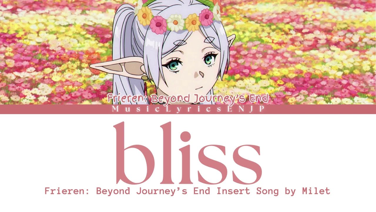 milet - bliss | Frieren: Beyond Journey's End - Special ED Full Lyrics Video [Kan/Rom/Eng]
