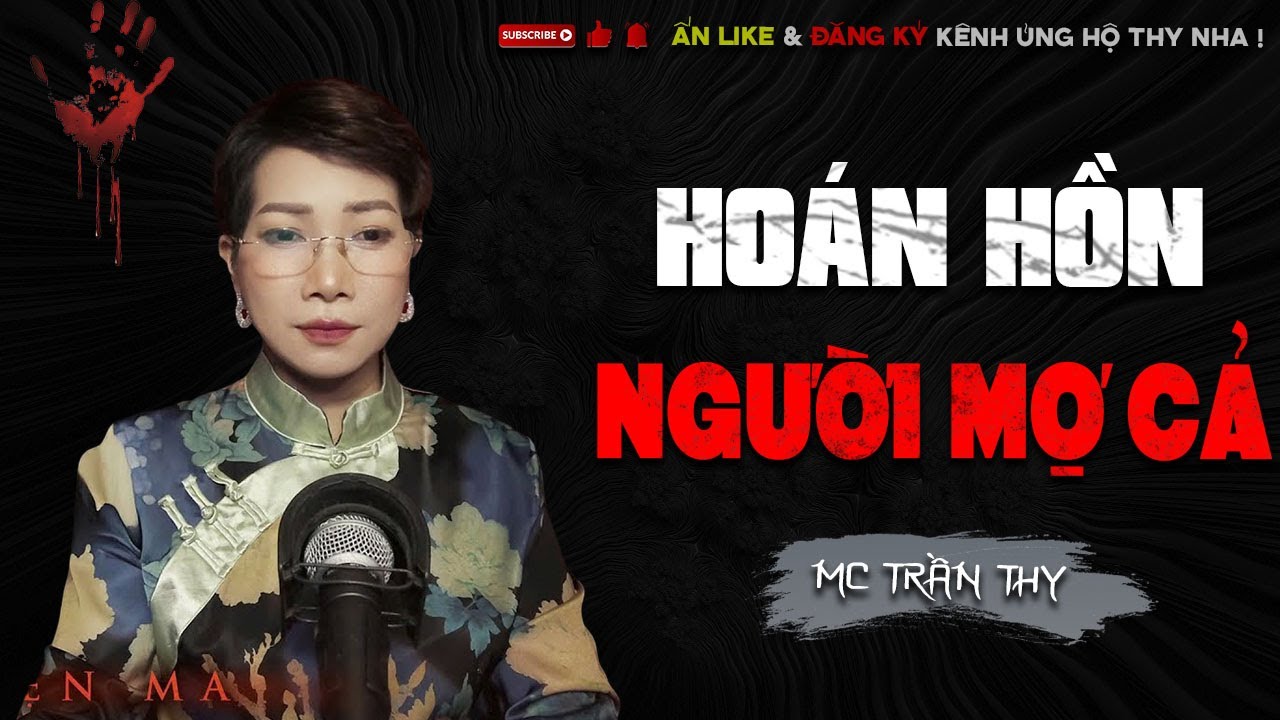 HO&Aacute;N HỒN NGƯỜI MỢ CẢ | TRUYỆN MA T&Acirc;M LINH MC TRẦN THY KỂ
