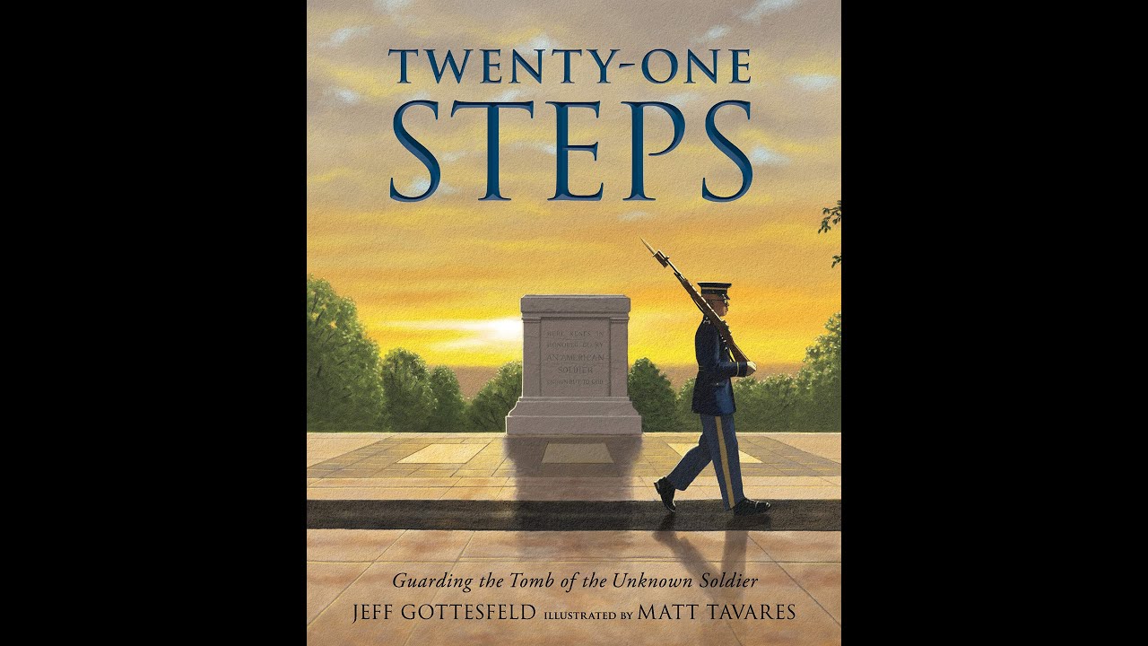 Twenty-One Steps: Guarding the Tomb of the Unknown Soldier by Jeff Gottesfeld