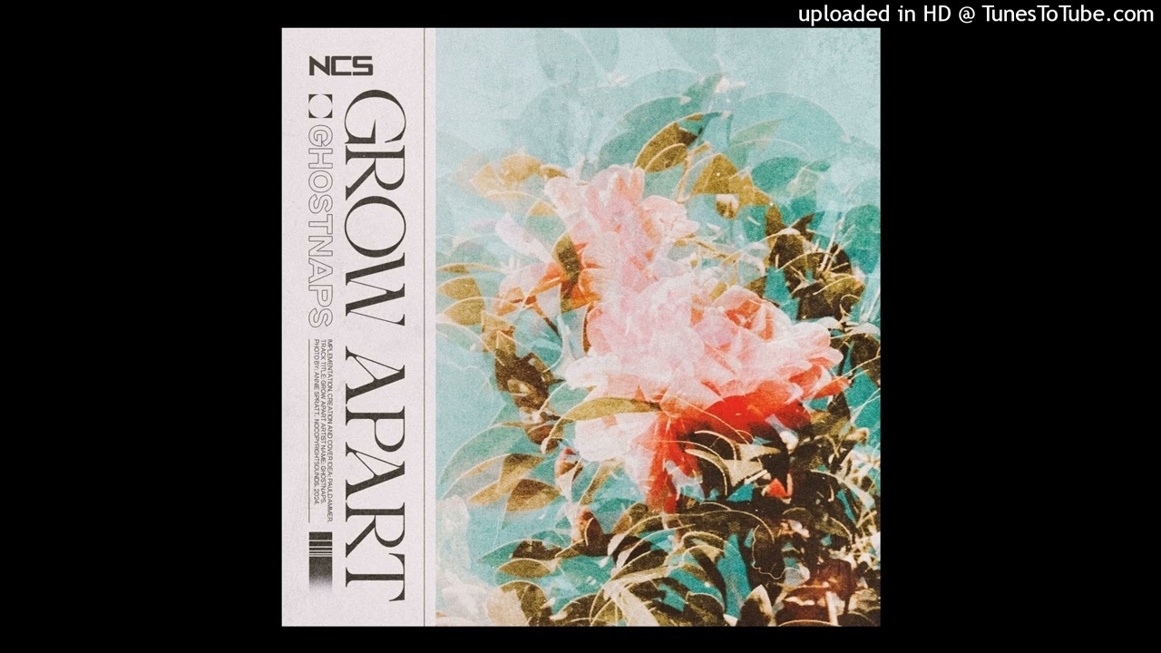 Ghostnaps - grow apart (Extended Mix) (NCS Release)