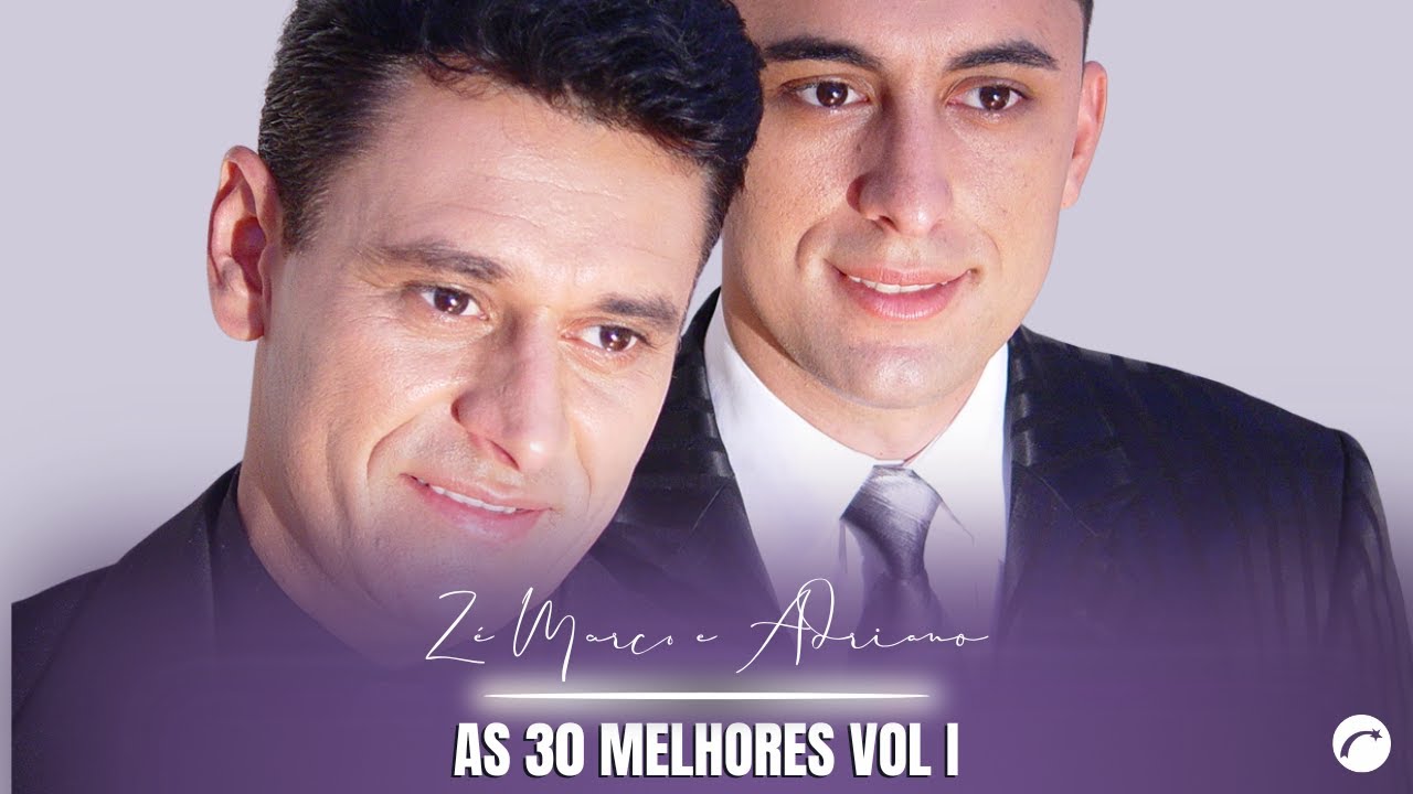 As 30 Melhores De Zé Marco E Adriano I |As Mais Ouvidas E Tocadas De Zé Marco E Adriano 2025 TOP 30|