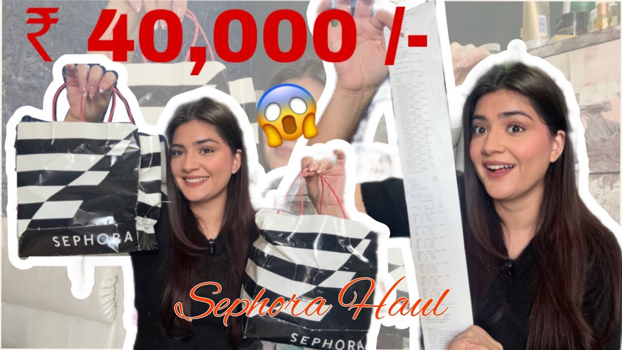 Rs. 40,000/- ki Shopping | SEPHORA HAUL | PARIDHI BAKSHI
