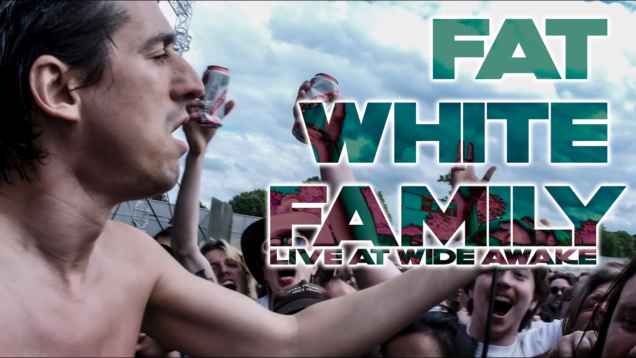 FAT WHITE FAMILY Live at WIDE AWAKE 2022