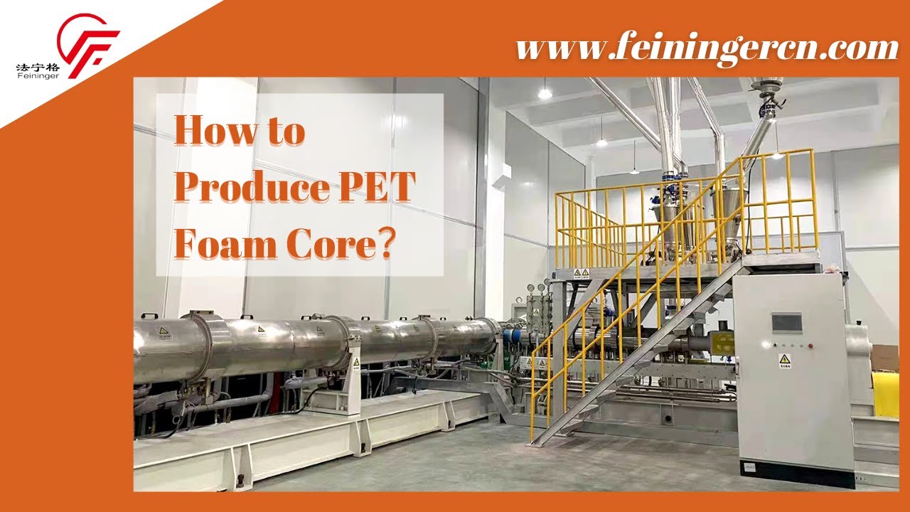 How to Produce PET Foam Core?